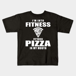 I'm Into Fitness Pizza In My Mouth Kids T-Shirt